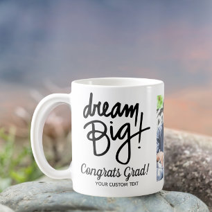 Graduation Quote Dream Big Custom Grad Photo Coffee Mug