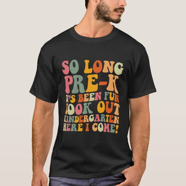 Graduation So Long Pre-K Kindergen Here I Come T-Shirt (Front)