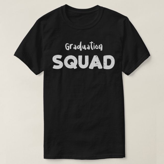 Graduation Squad  T-Shirt (Design Front)