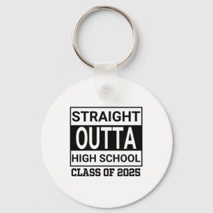 Graduation Straight Out Of High School 2025 _1 Key Ring