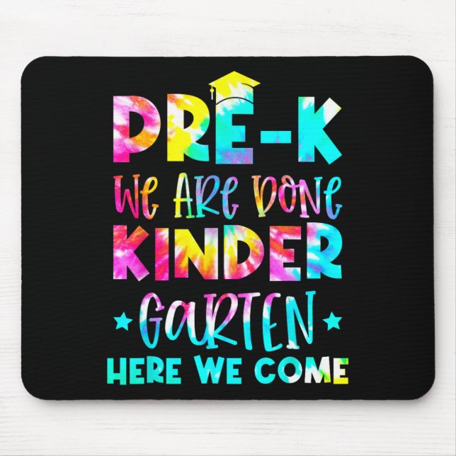 Graduation Tie Dye Kindergarten Here We Come  Mouse Pad (Front)