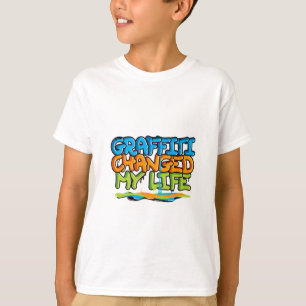 Graffiti Changed My Life T-Shirt