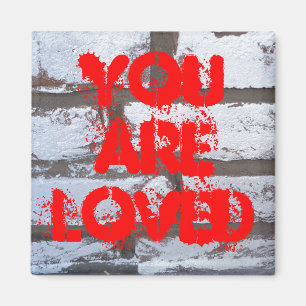 Graffiti on Wall with text You are Loved Magnet