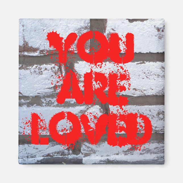 Graffiti on Wall with text You are Loved Magnet (Front)