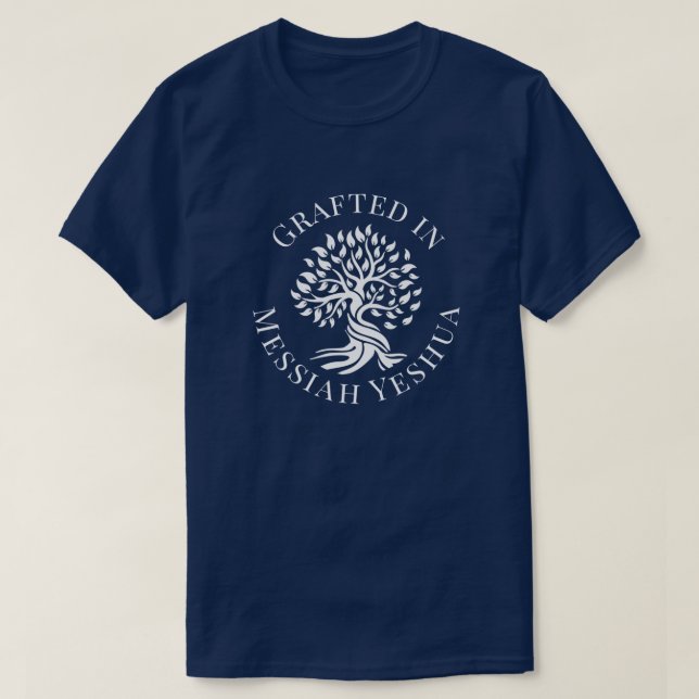 Grafted In Messiah Yeshua Tree of Life T-Shirt (Design Front)