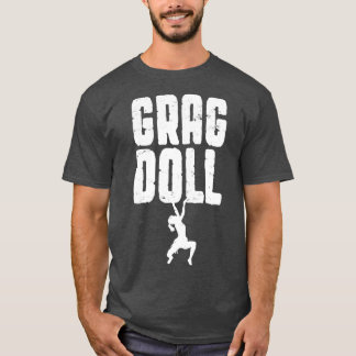 Grag Doll Rock Climbing Bouldering Funny Climber G T-Shirt