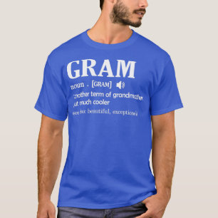Gram Definition Funny Grandma Mothers Day Gift 1  T-Shirt
