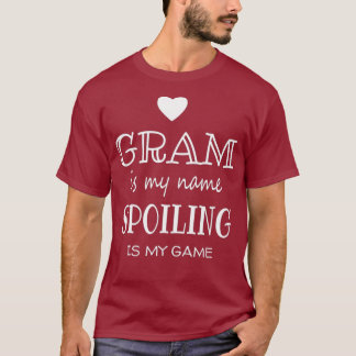 Gram Is My Name Funny Gram  Gifts for Gram T-Shirt