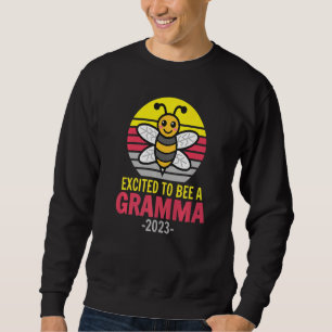 Gramma 2023  Bee  Grandma  Excited To Be A Gramma Sweatshirt