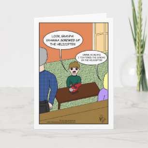 Gramma screwed up the helicopter card
