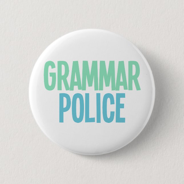 Grammar Police 6 Cm Round Badge (Front)