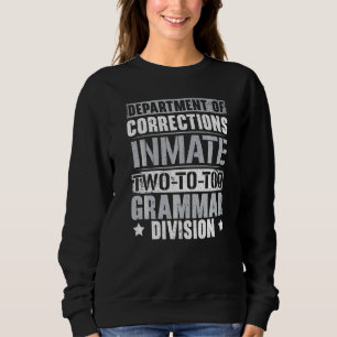 Grammar Police English Teacher Proper English Writ Sweatshirt