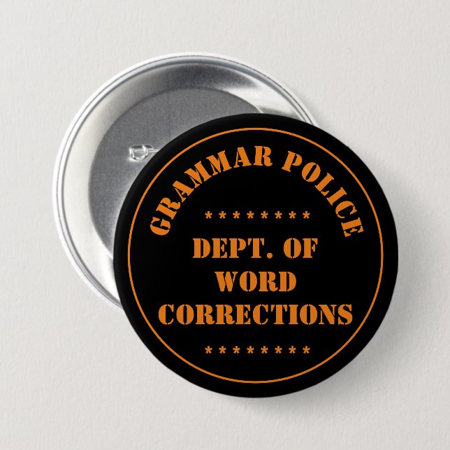 Grammar Police Humour 7.5 Cm Round Badge (Front & Back)