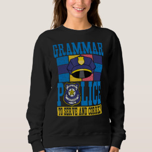 Grammar Police Men Women Kids, Law Enforcement, Co Sweatshirt