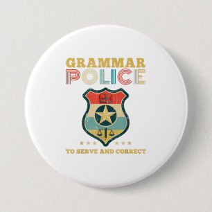 Grammar Police To Serve And Correct Costume 7.5 Cm Round Badge