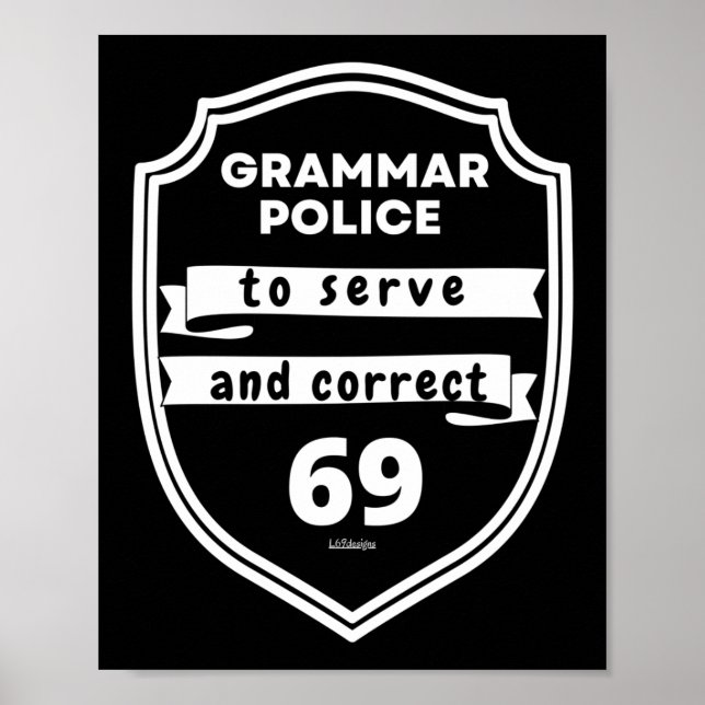 GRAMMAR POLICE TO SERVE AND CORRECT funny          Poster (Front)