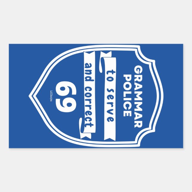 GRAMMAR POLICE TO SERVE AND CORRECT funny          Rectangular Sticker (Front)