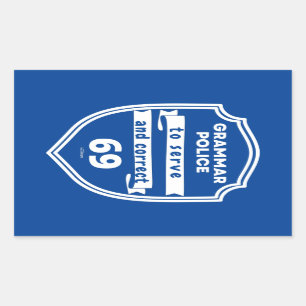 GRAMMAR POLICE TO SERVE AND CORRECT funny Rectangular Sticker