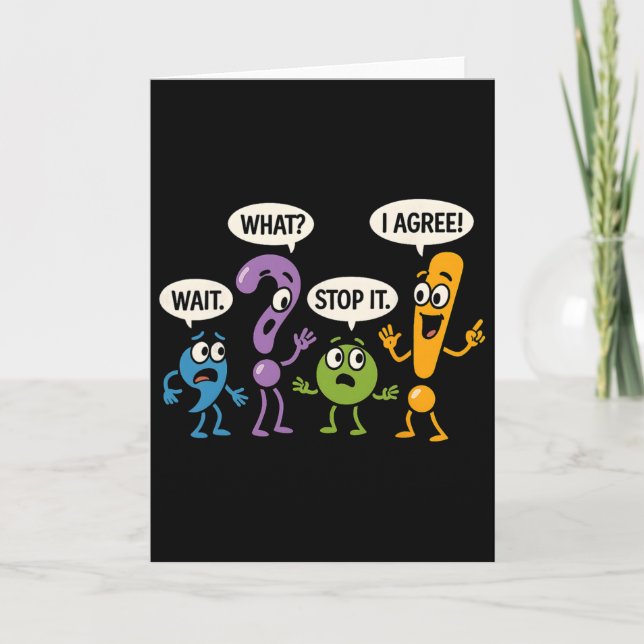 Grammar Punctuation Wait What Stop It I Agree Funn Card (Front)