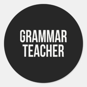 Grammar Teacher Appreciation Day And Week For Work Classic Round Sticker
