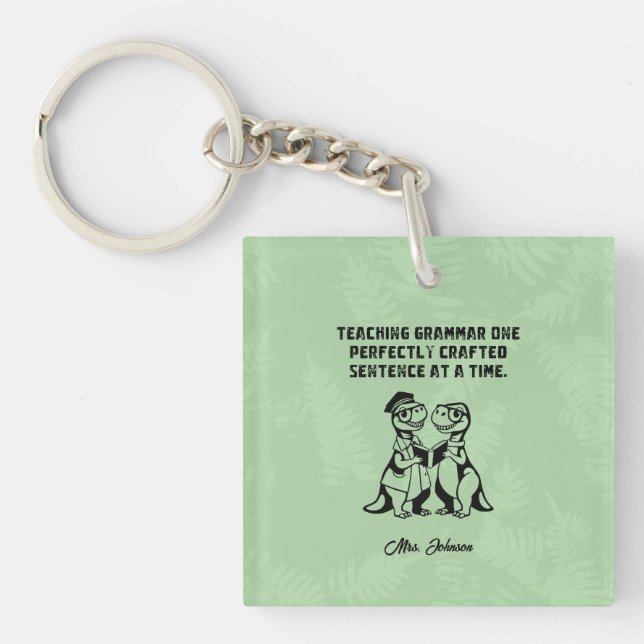 Grammar Teacher Perfectly Crafted Sentence Design Key Ring (Front)