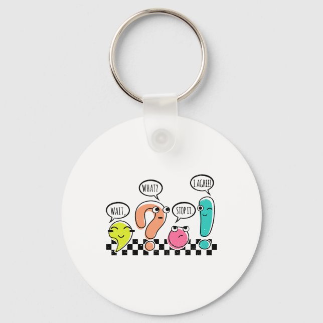Grammar Teacher Wait What Stop It I Agree Punctuat Key Ring (Front)