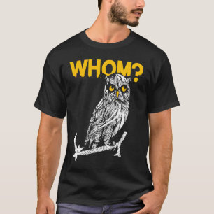 Grammatik Whom Owl for English Teacher T-Shirt