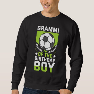 Grammi Of The Birthday Boy Soccer Player Bday Team Sweatshirt