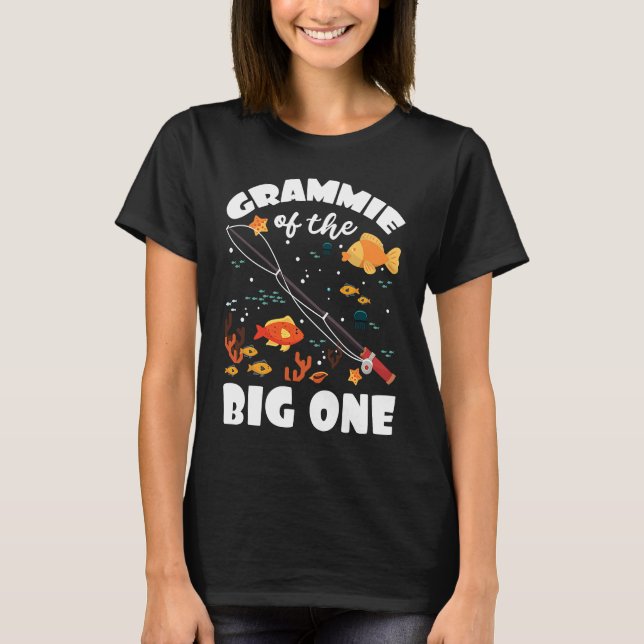 Grammie Of The Big One Birthday Fishing Theme Bday T-Shirt (Front)
