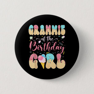 Grammie of The Birthday Girl Sweet Ice Cream Drip 6 Cm Round Badge