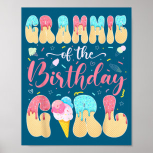 Grammie of the birthday girl sweet ice cream drip poster