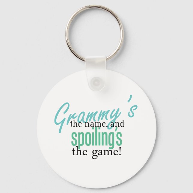 Grammy's the Name, and Spoiling's the Ga Key Ring (Front)