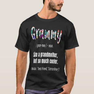 Grammy Like Grandmother but So Much Cooler Mothers T-Shirt