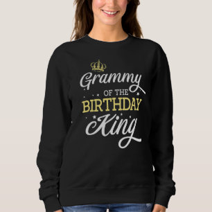 Grammy Of The Birthday King Party Bday Celebration Sweatshirt