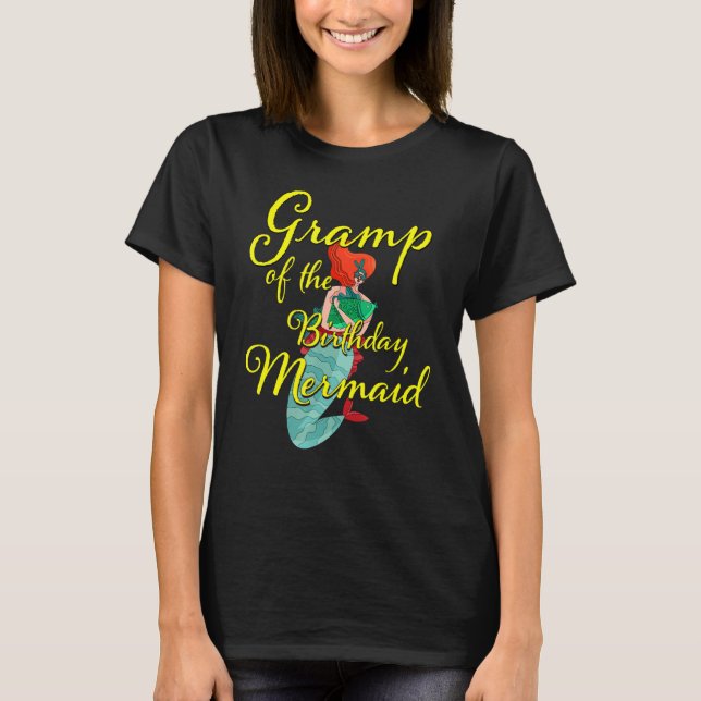 Gramp of the Birthday Mermaid Daughter Bday Girl G T-Shirt (Front)