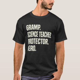 Gramp Science Teacher Protector Hero Grandpa Profe T-Shirt