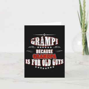 Grampi Because Grandpa Is For Old Guys Fathers Day Card