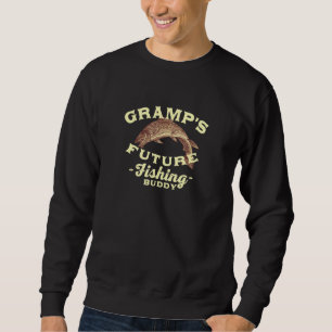 Gramps Future Fishing Buddy Fathers Day Hobby Love Sweatshirt