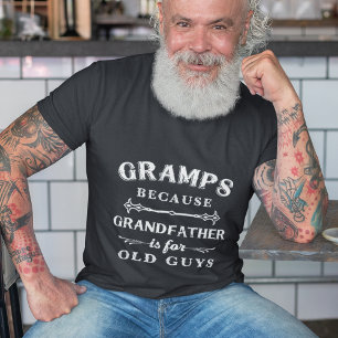 Gramps   Grandfather is For Old Guys Father's Day T-Shirt