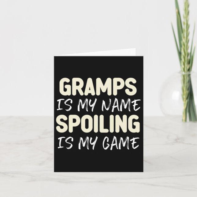 Gramps Is My Name Spoiling Is My Game Funny  Card (Front)