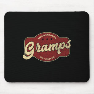 Gramps Like A Grandpa But Cooler Mouse Pad