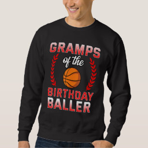 Gramps Of The Birthday Boy Basketball Bday Celebra Sweatshirt