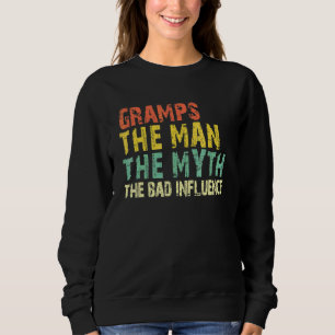Gramps The Man The Myth The Bad Influence Vintage Sweatshirt