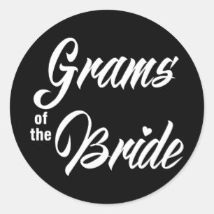 Grams Of The Bride Wedding Party Matching Bridal P Classic Round Sticker