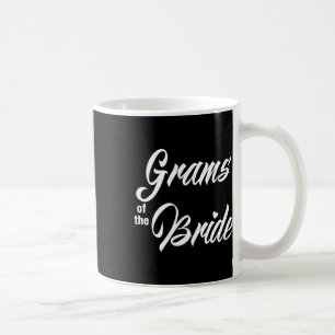 Grams Of The Bride Wedding Party Matching Bridal P Coffee Mug