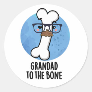 Grand Dad To The Bone Funny Grandpa Pun  Classic Round Sticker