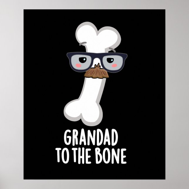 Grand Dad To The Bone Funny Grandpa Pun Dark BG Poster (Front)