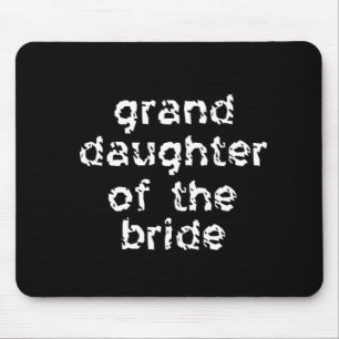 Grand Daughter of the Bride Mouse Pad