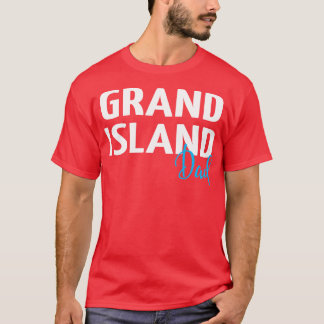 Grand Island Dad 1 T-Shirt
