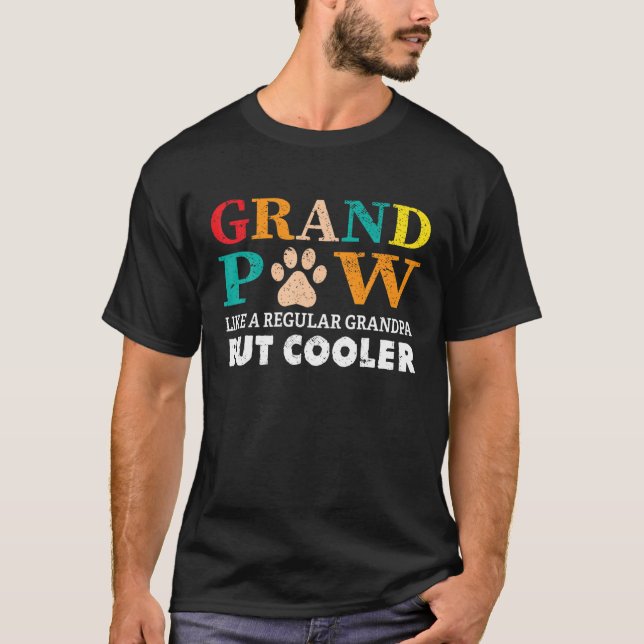 Grand Paw Like A Regular Grandpa But Cooler Funny T-Shirt (Front)